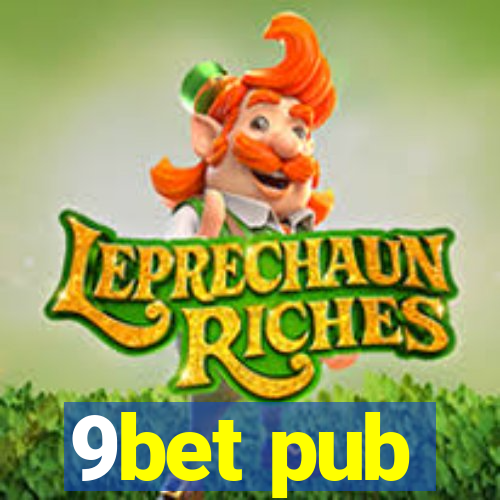 9bet pub
